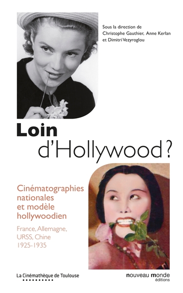 Loin d'Hollywood ?, Cinématographies nationales et modèles hollywoodiens _ France, Allemagne, URSS, Chine 1925-1935 (9782365838528-front-cover)