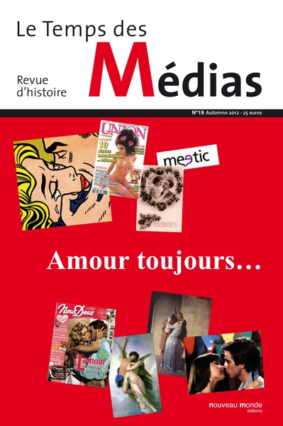 Le Temps des médias n° 19, Amour toujours... (9782365833875-front-cover)