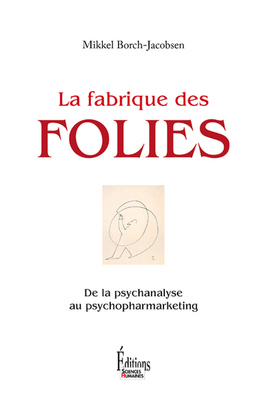 La Fabrique des folies. De la psychanalyse au psychopharmarketing (9782361060336-front-cover)