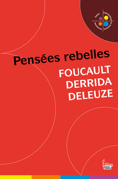 Pensées rebelles - FOUCAULT, DERRIDA, DELEUZE (9782361060343-front-cover)