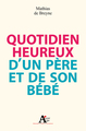 Quotidien heureux d'un père et de son bébé (9782361060497-front-cover)