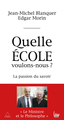 Quelle école voulons-nous ? La passion du savoir (9782361064938-front-cover)