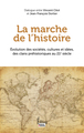 La marche de l'Histoire - Evolution des sociétés, cultures et idées, des clans préhistoriques au 21e siècle (9782361069063-front-cover)