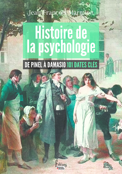 Histoire de la psychologie - De Pinel à Damasio 101 dates clés (9782361067106-front-cover)