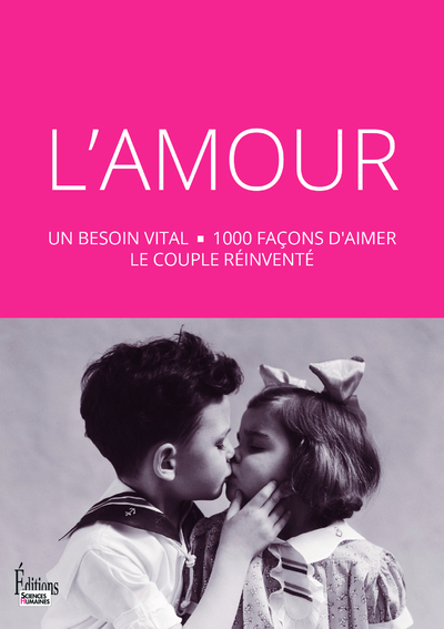 L'Amour : un besoin vital - 1000 façons d'aimer le couple réinventé (9782361064075-front-cover)