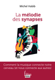 La mélodie des synapses - Comment la musique connecte notre cerveau (et nous connecte aux autres) (9782361069346-front-cover)