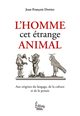 L'Homme, cet étrange animal, aux origines du langage, de la culture et de la pensée (9782361060220-front-cover)