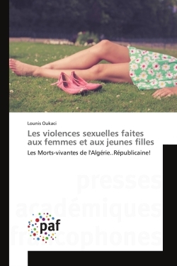 Les violences sexuelles faites aux femmes et aux jeunes filles, Les Morts-vivantes de l'Algerie..Republicaine! (9783841636980-front-cover)