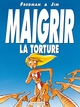 Maigrir, la torture - Maigrir, le supplice (9782869676909-front-cover)