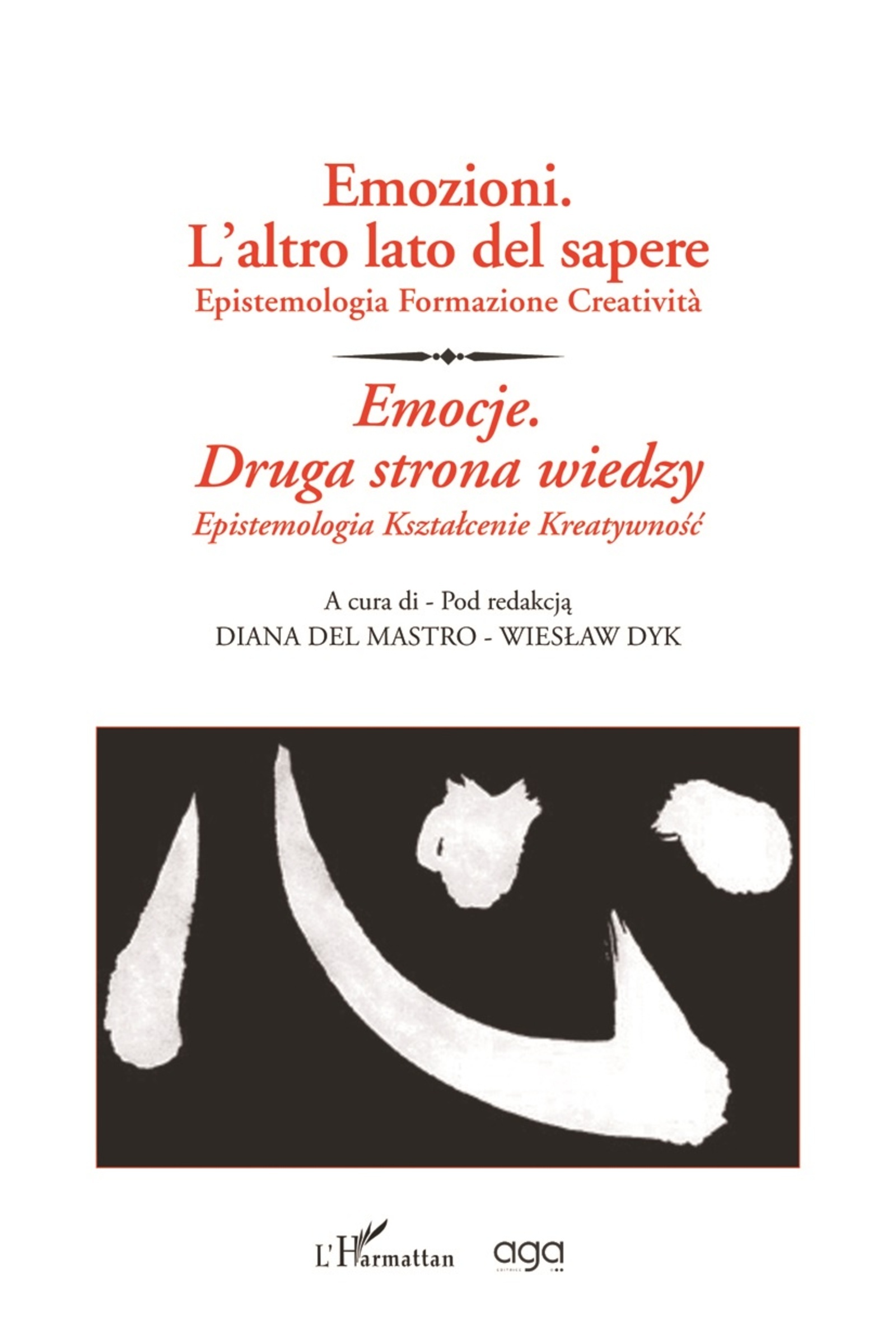 Emozioni. L'altro lato del sapere - Epistemologia Formazione Creatività, Emocje. Druga strona wiedzy - Epistemologia Ksztalcenie (9788893551601-front-cover)