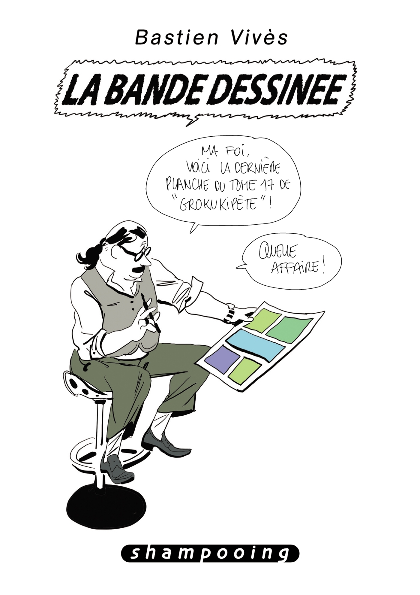 Bastien Vivès T06, La Bande Dessinée (9782756029924-front-cover)