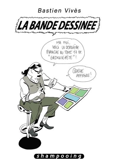 Bastien Vivès T06, La Bande Dessinée (9782756029924-front-cover)