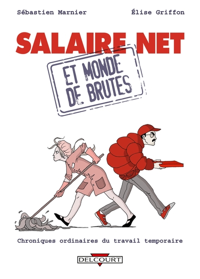 Salaire net et monde de brutes, Chroniques ordinaires du travail temporaire (9782756042046-front-cover)