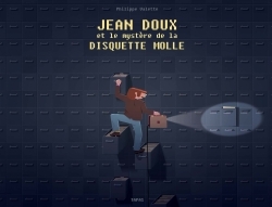Jean Doux et le mystère de la disquette molle, Fauve Polar SNCF du Festival d'Angoulême 2018 et Prix Landerneau BD 2017 (9782756079332-front-cover)