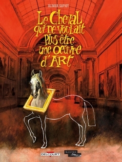 Le Cheval qui ne voulait plus être une oeuvre d'art (9782756079325-front-cover)