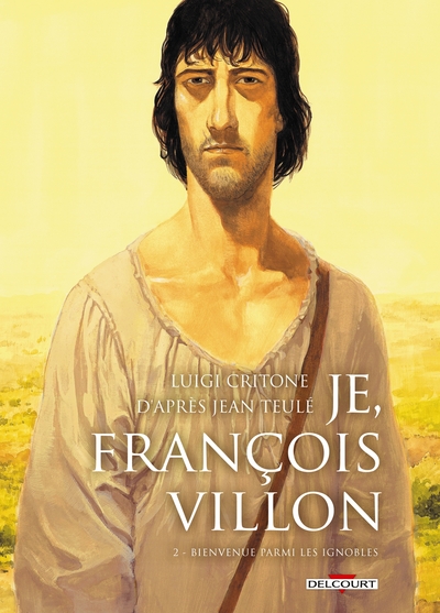 Je, François Villon T02, Bienvenue parmi les ignobles (9782756024707-front-cover)
