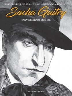 Sacha Guitry, une vie en bande dessinée (9782756098906-front-cover)