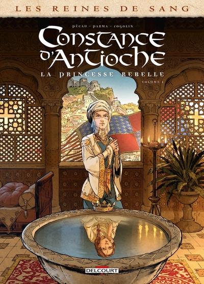 Les Reines de sang - Constance d'Antioche, la Princesse rebelle T01 (9782756081076-front-cover)