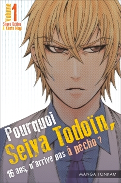 Pourquoi Seiya Todoïn, 16 ans, n'arrive pas à pécho ? T01 (9782756072357-front-cover)
