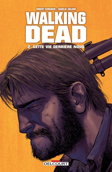 Walking Dead T02, Cette vie derrière nous (9782756009728-front-cover)