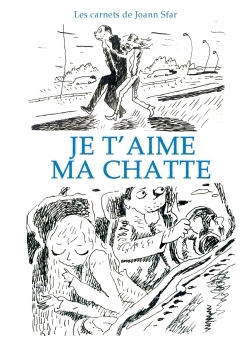Les Carnets de Joann Sfar - Je t'aime ma chatte (9782756074214-front-cover)