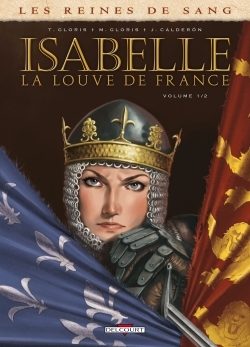 Les Reines de sang - Isabelle, la Louve de France T01 (9782756027081-front-cover)