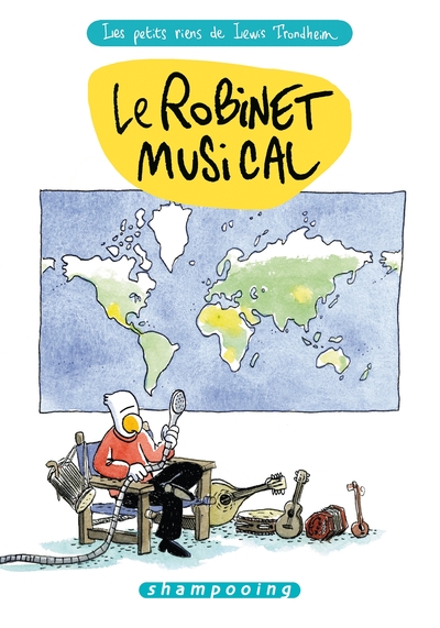 Les Petits Riens de Lewis Trondheim T05, Le Robinet musical (9782756020907-front-cover)