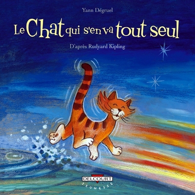 Le Chat qui s'en va tout seul, d'aprés Rudyard Kipling (9782756025124-front-cover)