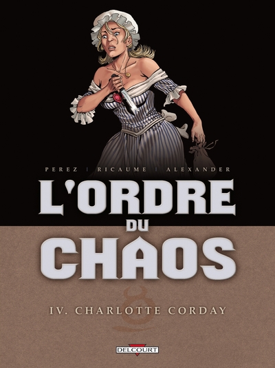 L'Ordre du chaos T04, Charlotte Corday (9782756024820-front-cover)