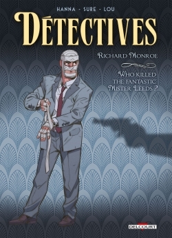 Détectives T02, Richard Monroe - Who killed the fantastic Mister Leeds ? (9782756042572-front-cover)