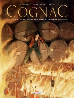 Cognac T03, Le Cimetière des machines à vendanger (9782756072685-front-cover)