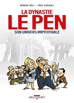 La Dynastie Le Pen, son univers impitoyable (9782756082240-front-cover)