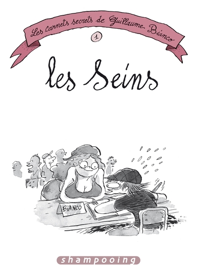 Les Carnets secrets de Guillaume Bianco T01, Les Seins (9782756052991-front-cover)