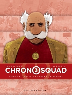 Chronosquad T03, Poulet et cervelle de paon à la romaine (9782756074153-front-cover)