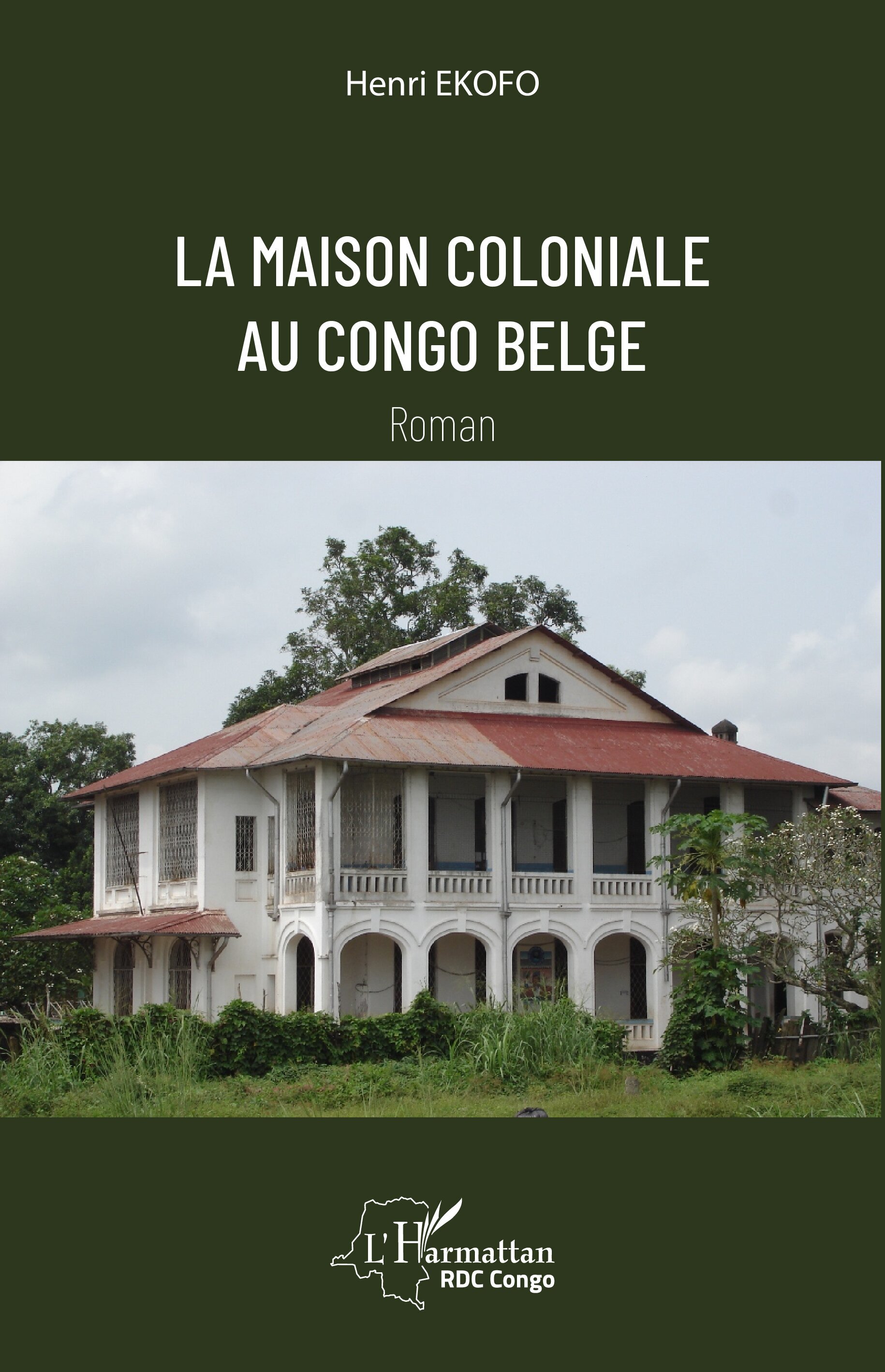 La maison coloniale  au Congo belge (9782336488059-front-cover)