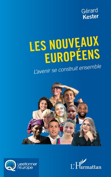 Les nouveaux Européens, L’avenir se construit ensemble (9782336463551-front-cover)