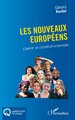 Les nouveaux Européens, L’avenir se construit ensemble (9782336463551-front-cover)