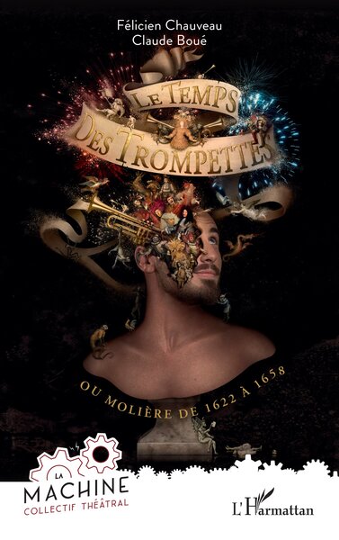 Le temps des trompettes, ou Molière de 1622 à 1658 (9782336474298-front-cover)