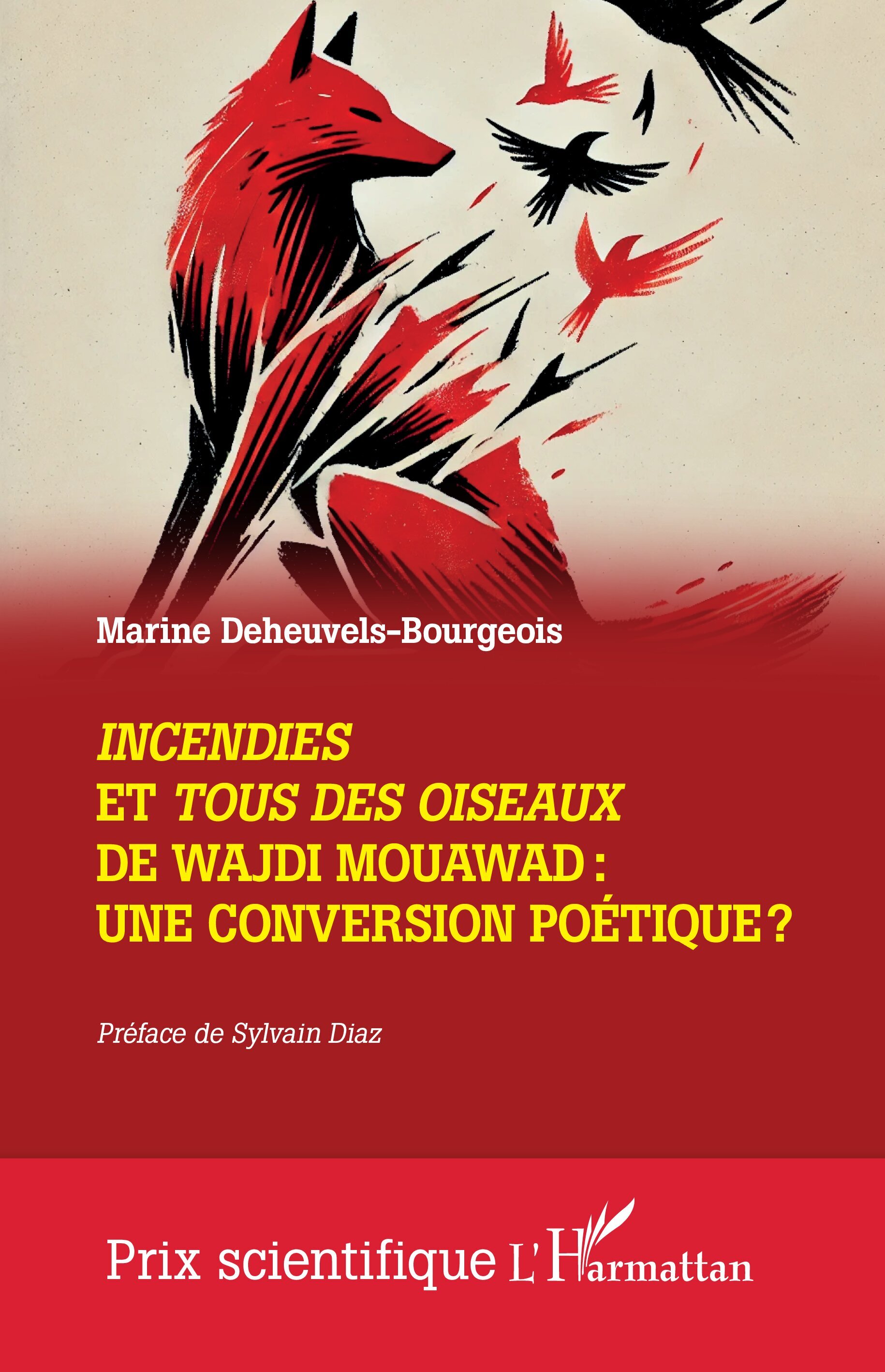 Incendies et Tous des oiseaux de Wajdi Mouawad : une conversion poétique? (9782336493213-front-cover)