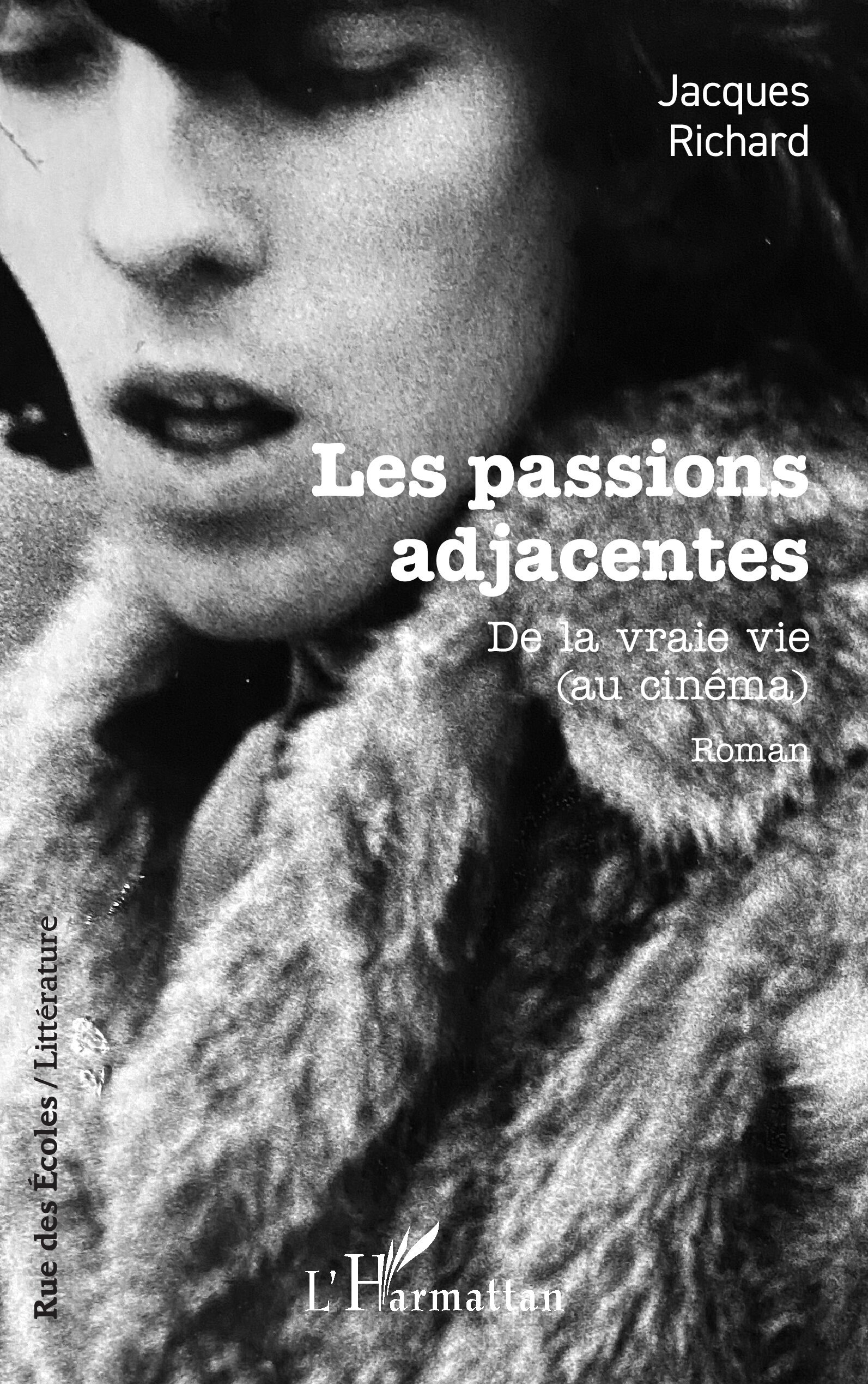 Les passions adjacentes, De la vraie vie (au cinéma) (9782336441030-front-cover)