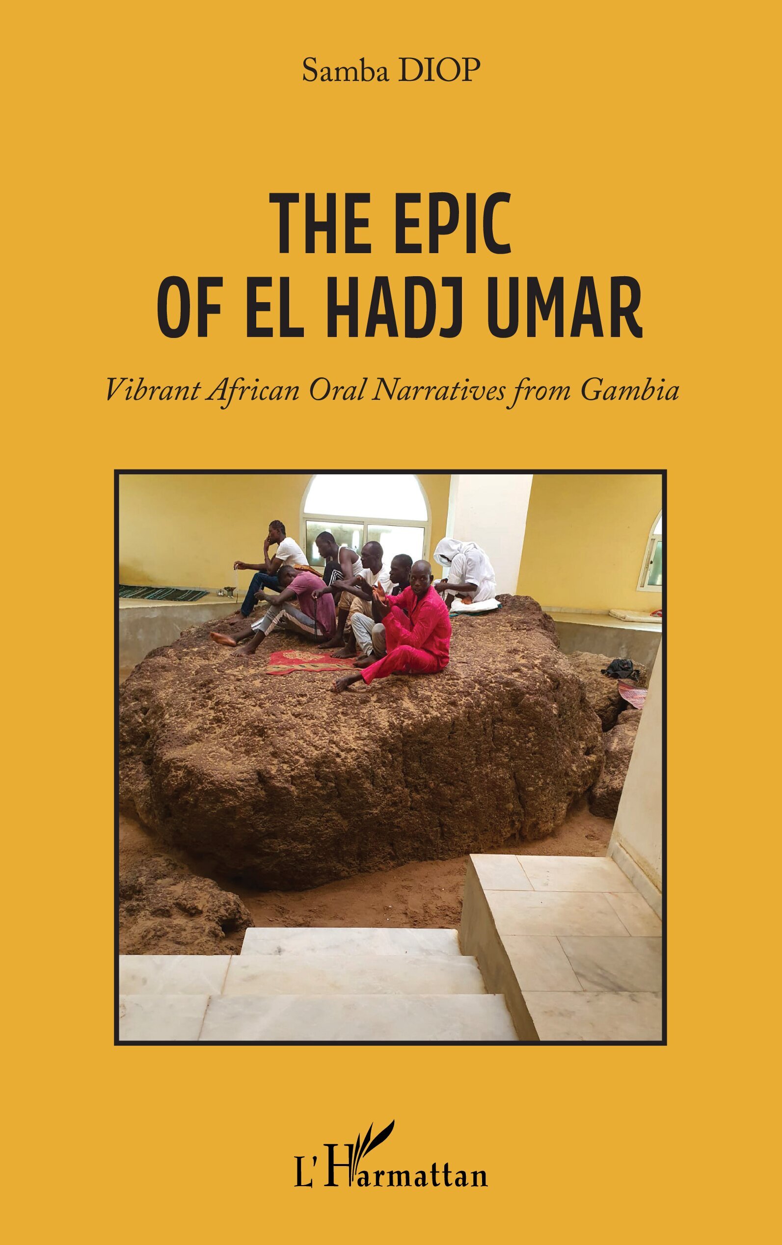 The Epic Of El Hadj Umar, Vibrant African Oral Narratives from Gambia (9782336458472-front-cover)