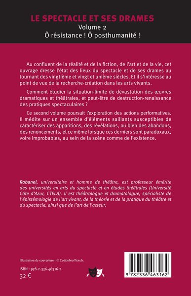 Le spectacle et ses drames, Volume 2 Ô résistance ! Ô posthumanité ! (9782336463162-back-cover)
