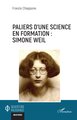 Paliers d’une science en formation : Simone Weil (9782336470078-front-cover)