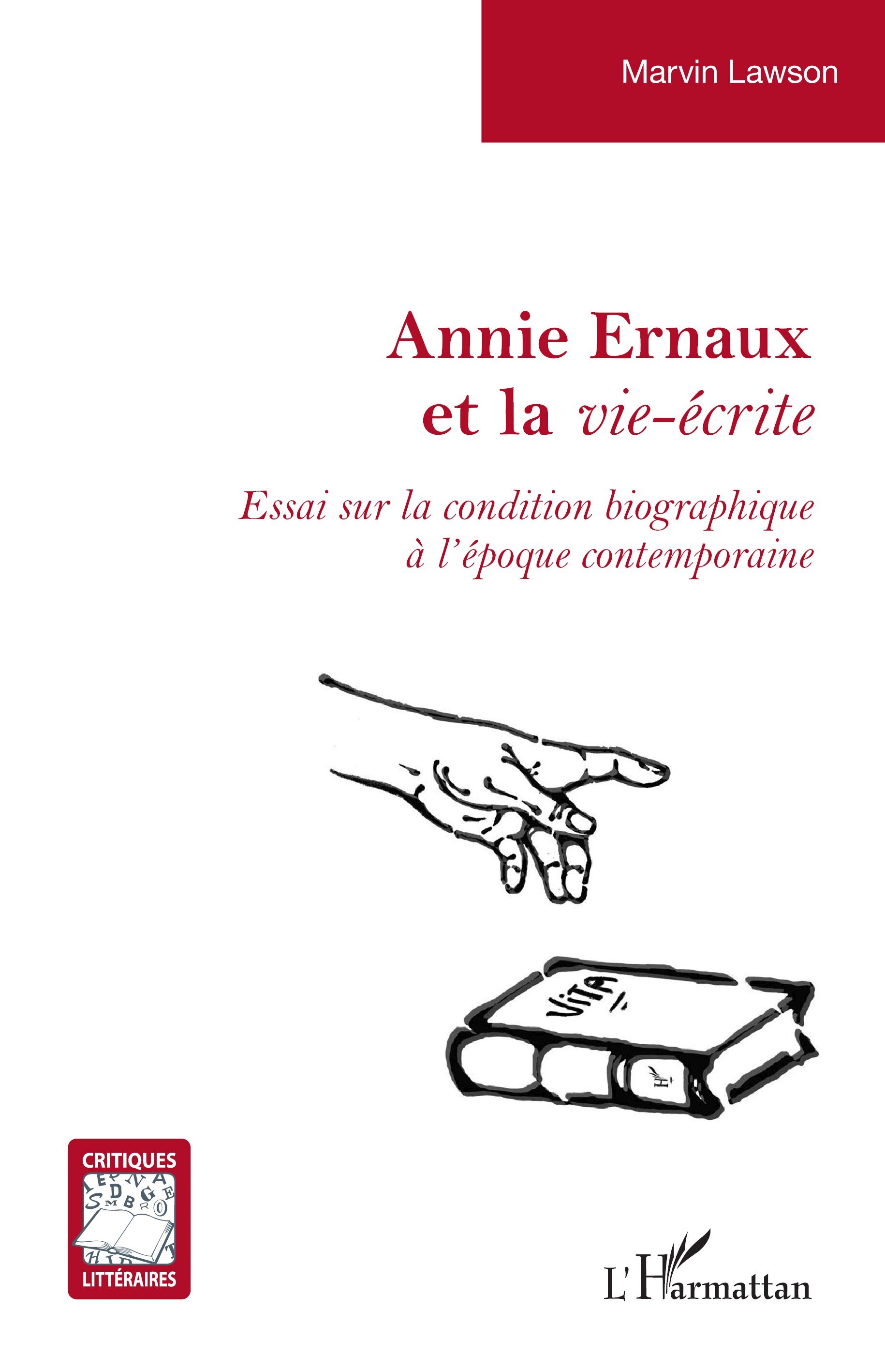 Annie Ernaux et la vie-écrite, Essai sur la condition biographique à l’époque contemporaine (9782336489254-front-cover)