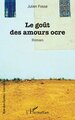 Le goût des amours ocre (9782336461847-front-cover)