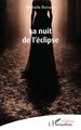 La nuit de l’éclipse (9782336447292-front-cover)