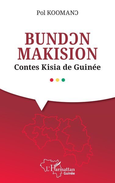 BUNDƆN  MAKISION, Contes Kisia de Guinée (9782336469546-front-cover)