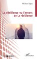 La désilience ou l’envers de la résilience (9782336436289-front-cover)