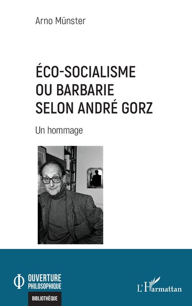 Éco-socialisme ou barbarie selon André Gorz, Un hommage (9782336431048-front-cover)