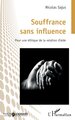 Souffrance sans influence, Pour une éthique de la relation d’aide (9782336419008-front-cover)